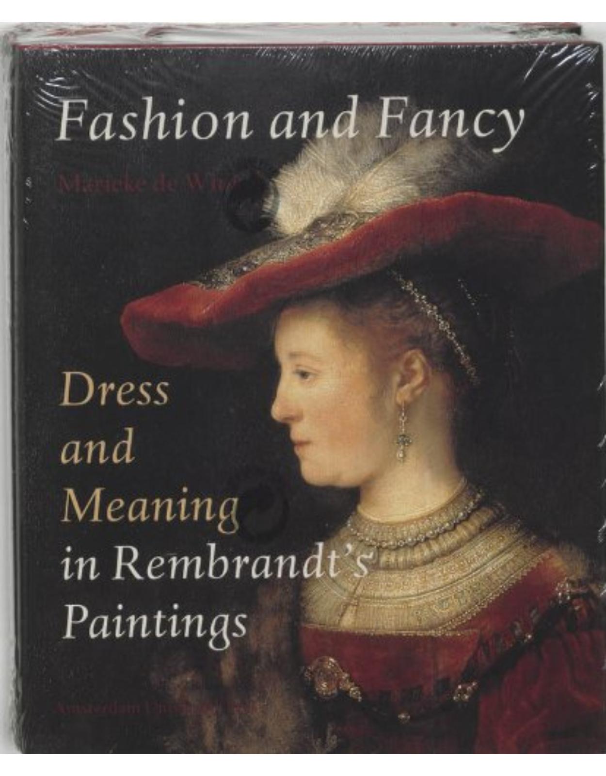 Fashion and Fancy: Dress and Meaning in Rembrandt's Paintings 