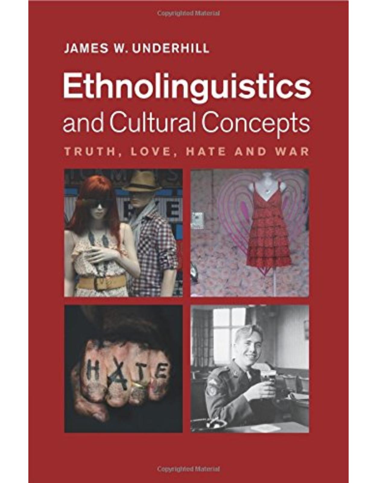 Ethnolinguistics and Cultural Concepts: Truth, Love, Hate and War