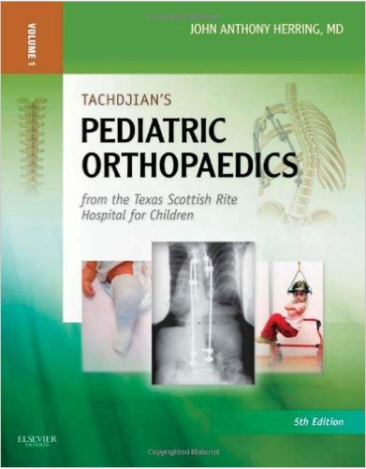 Tachdjian’s Pediatric Orthopaedics: From the Texas Scottish Rite Hospital for Children: Expert Consult: Online and Print, 3- Volume Set (2 Volumes in ... Online Only), 5e (Pediatric Orthopedics)