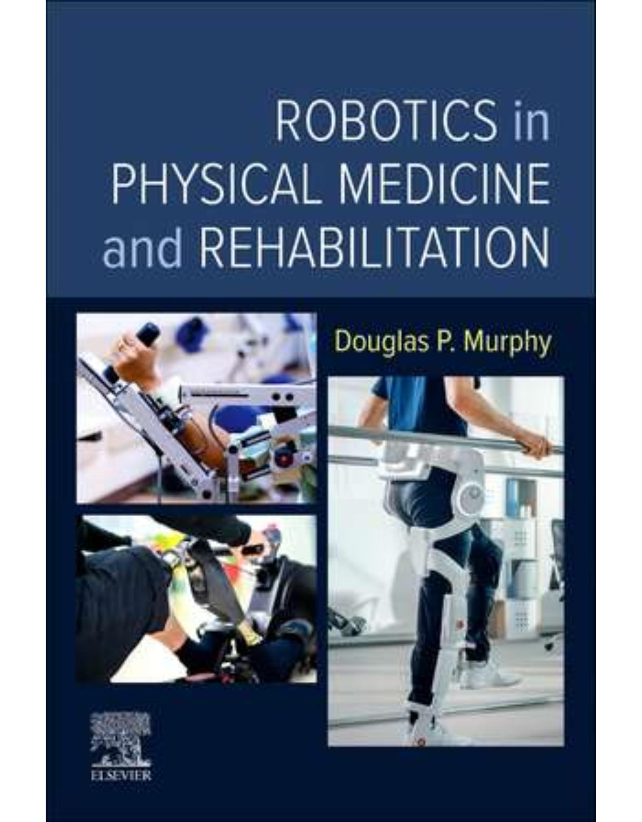 Robotics in Physical Medicine and Rehabilitation