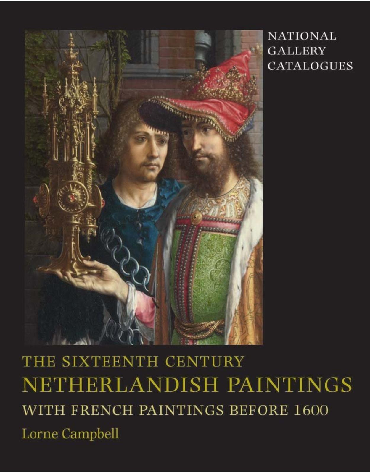 Sixteenth Century Netherlandish Paintings, with French Paintings Before 1600.