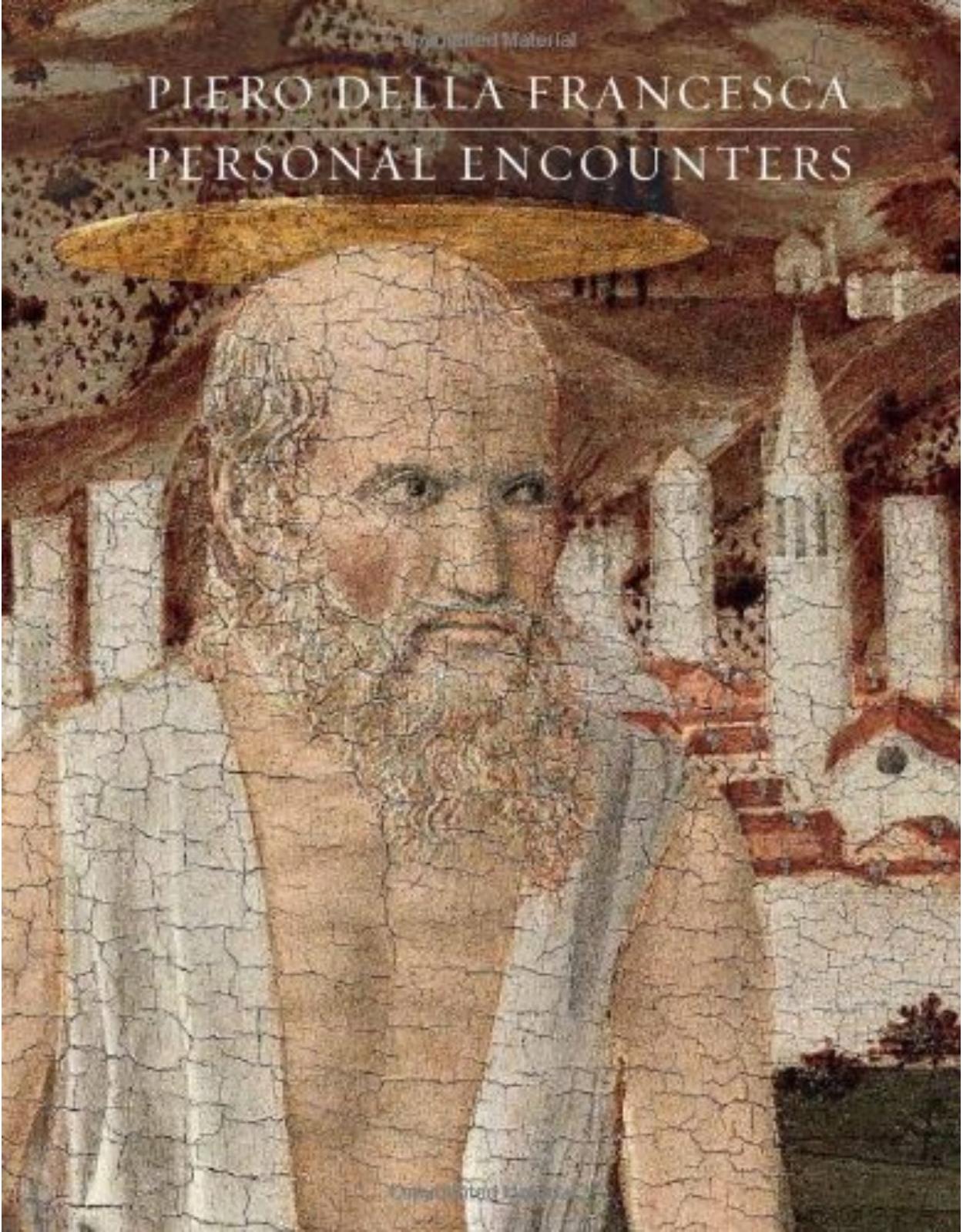 Piero Della Francesca. Personal Encounters