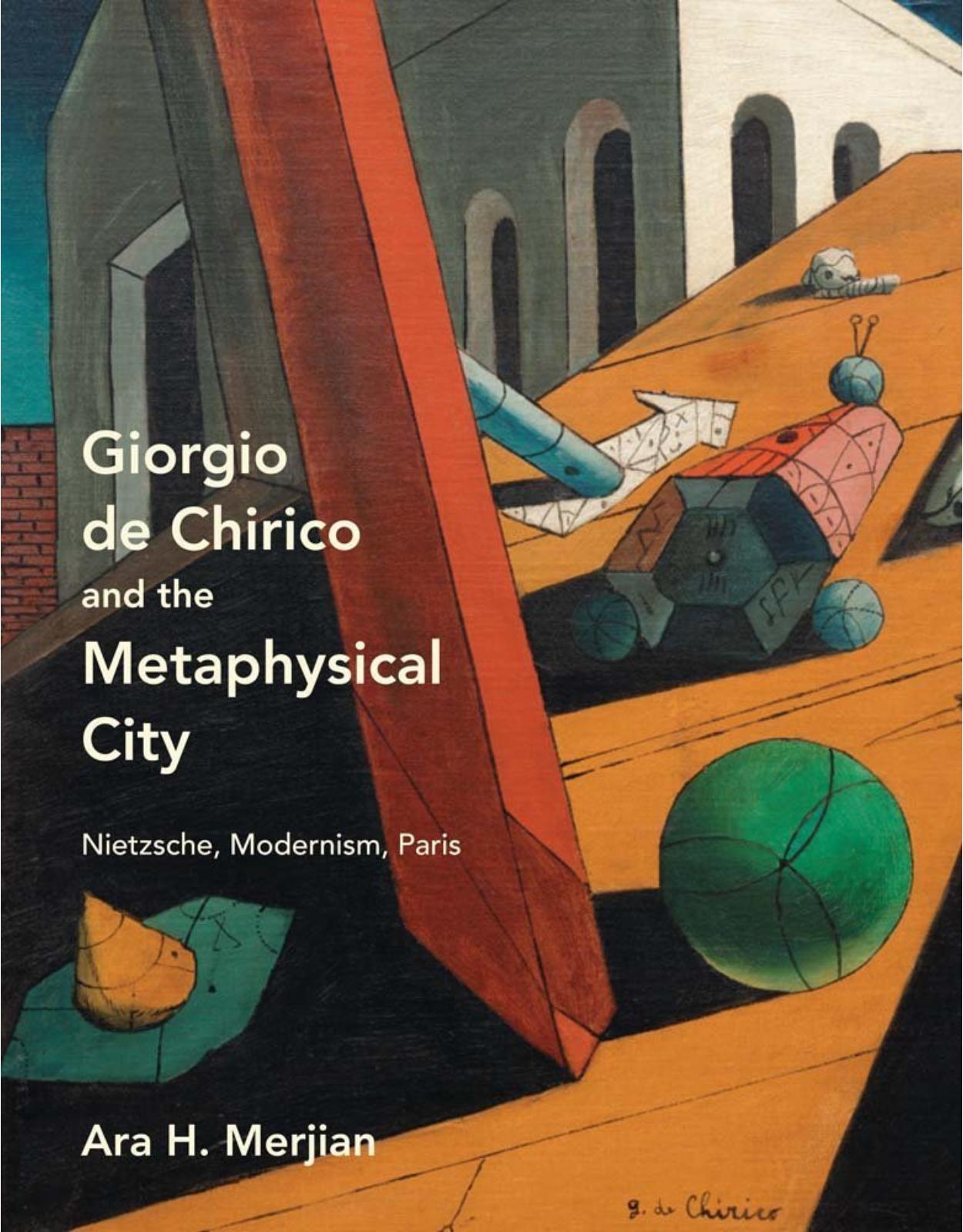 Giorgio de Chirico and the Metaphysical City.