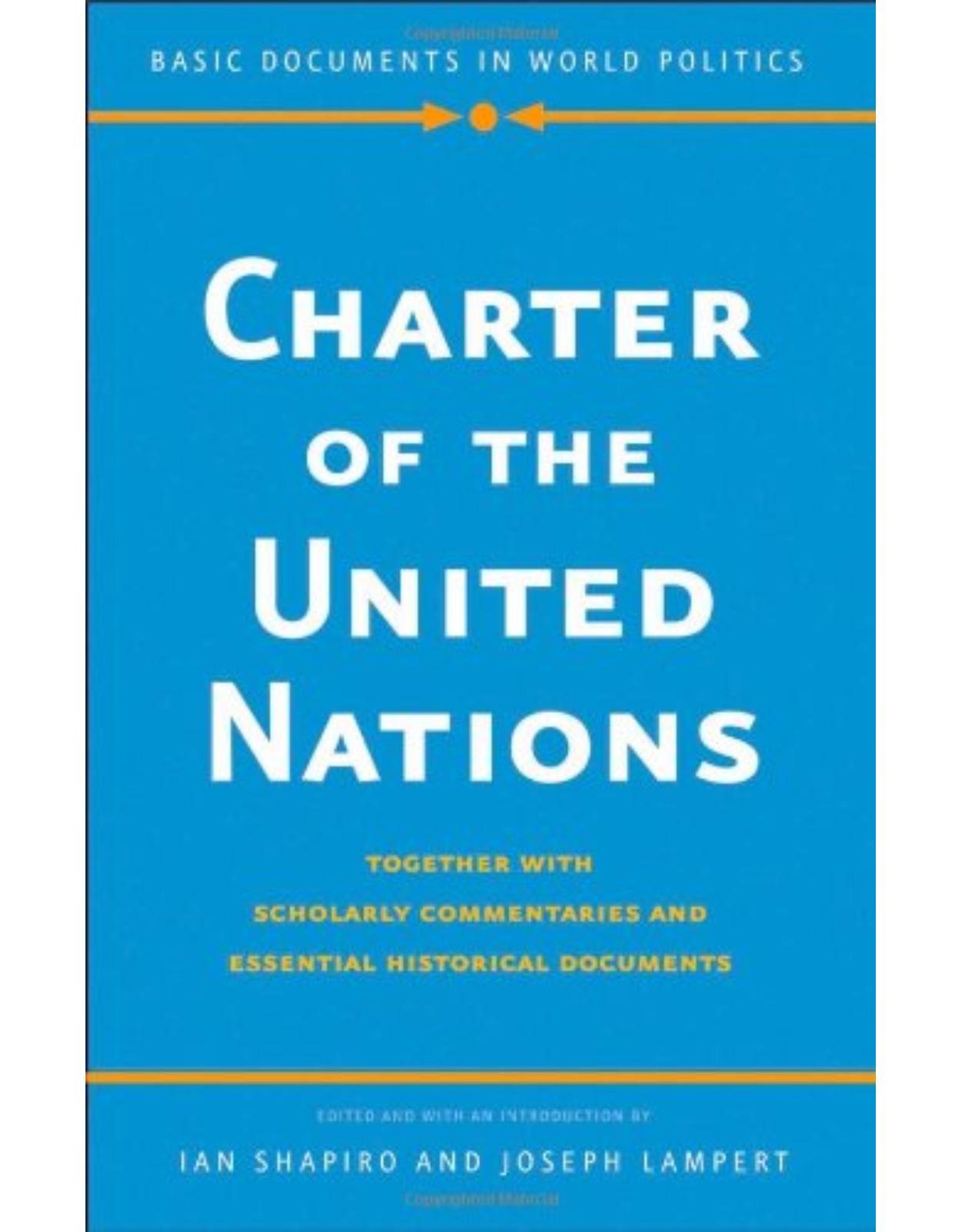 Charter of the United Nations. Together with Scholarly Commentaries and Essential Historical Documents