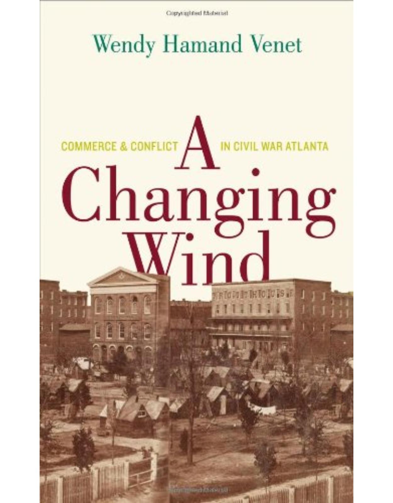 Changing Wind. Commerce and Conflict in Civil War Atlanta