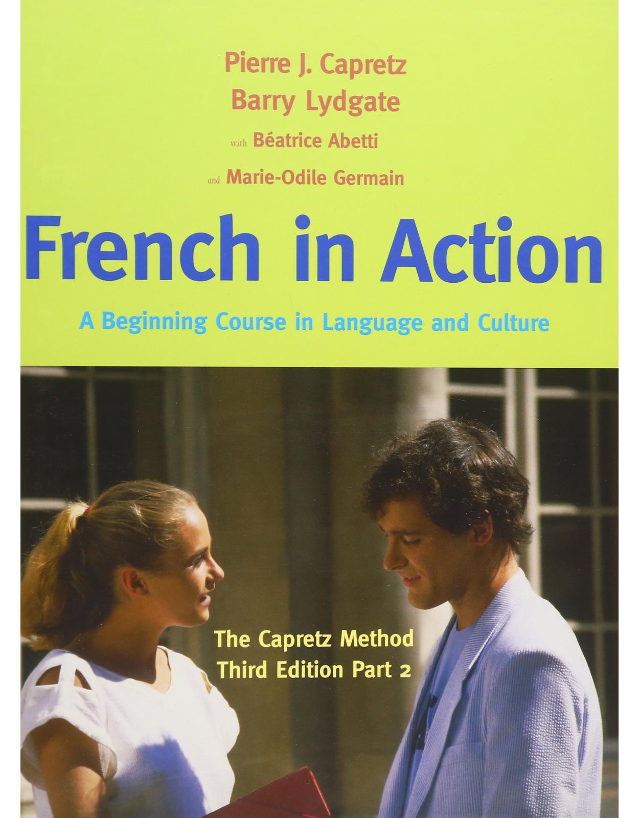 French in Action, Textbook, Part 2. A Beginning Course in Language and Culture: The Capretz Method