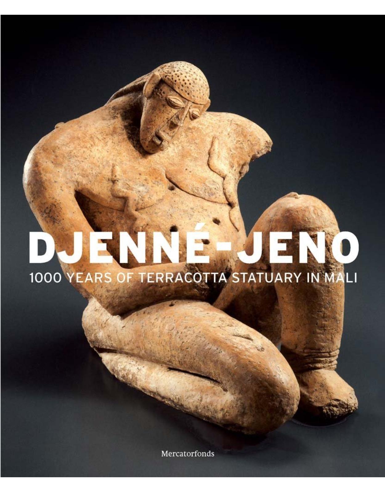Jenne-Jeno. 700 Years of Sculpture in Mali