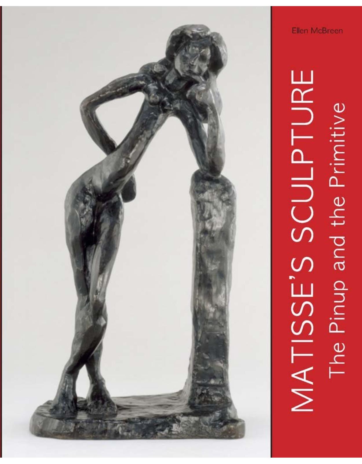 Matisse's Sculpture. The Pinup and the Primitive