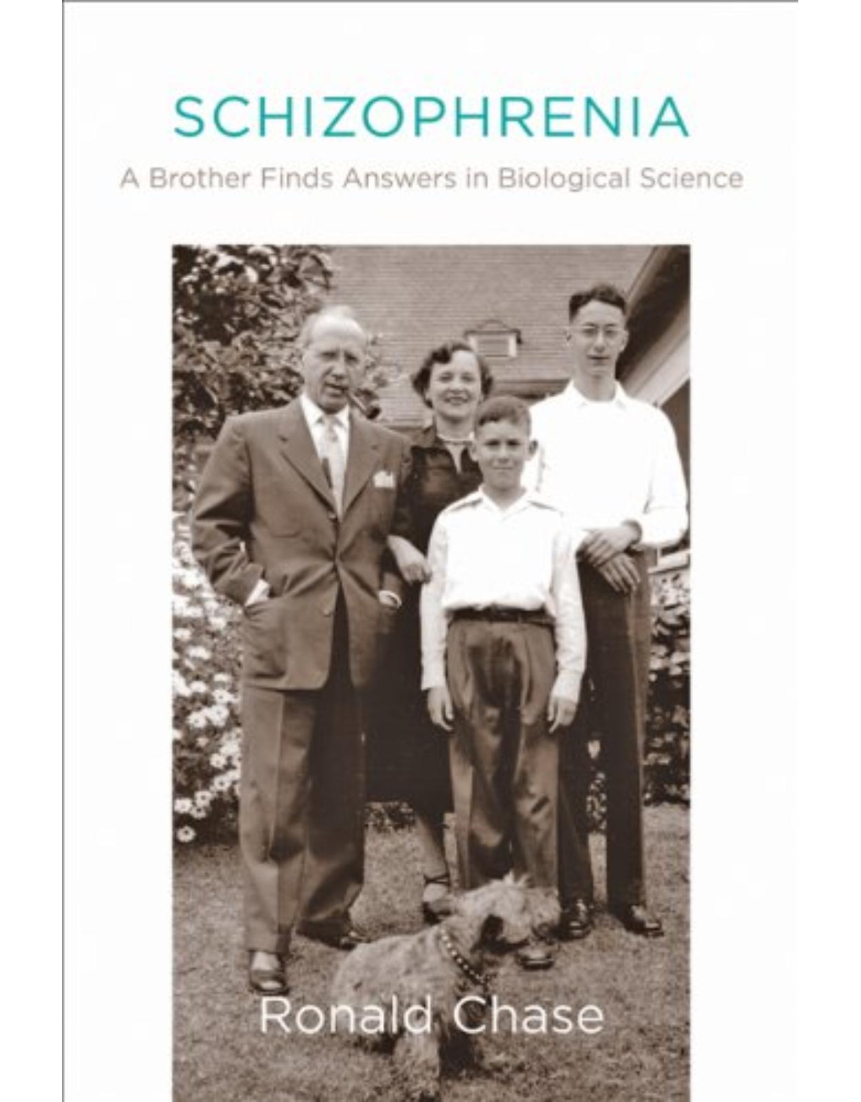 Schizophrenia. A Brother Finds Answers in Biological Science