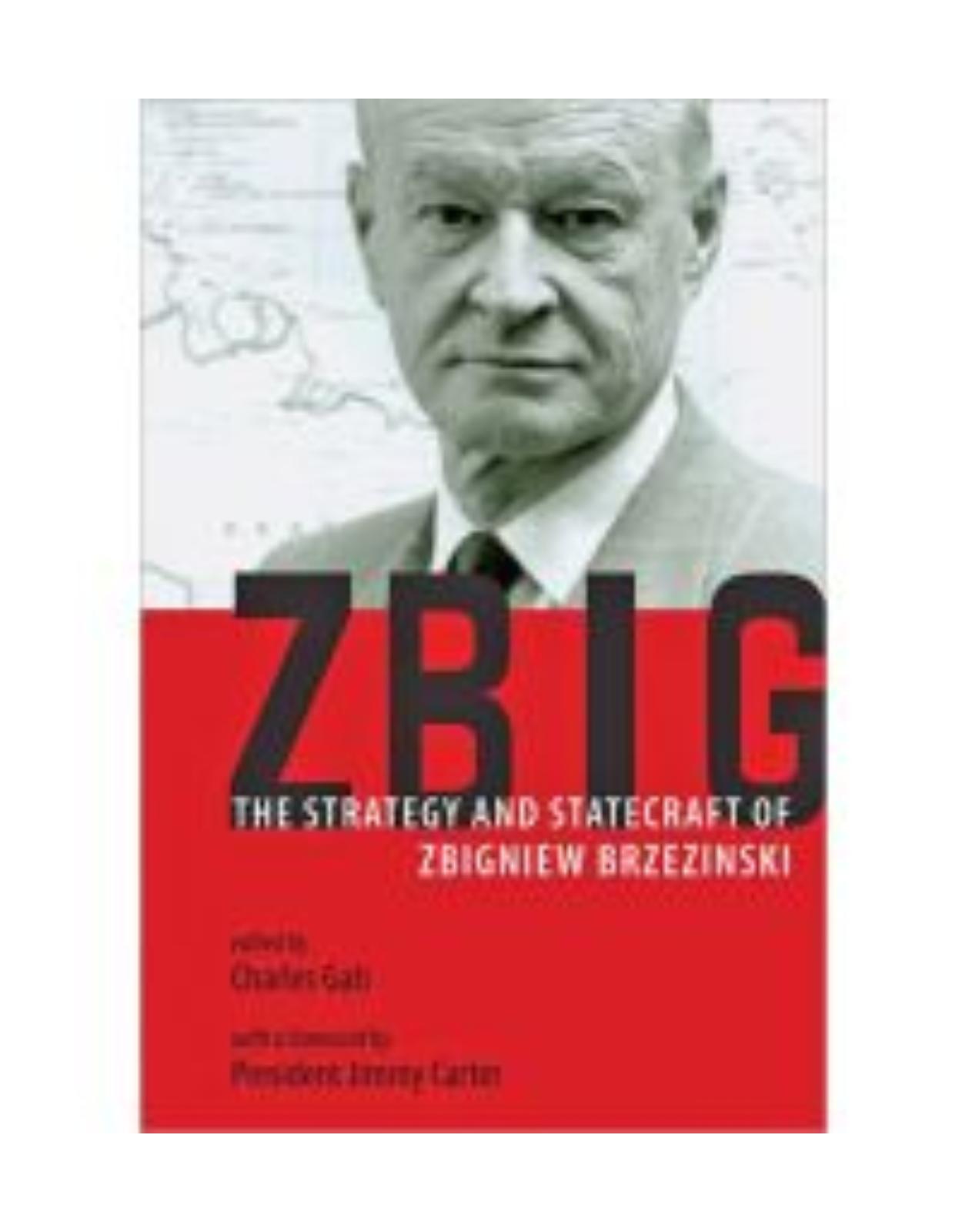 Zbig. The Strategy and Statecraft of Zbigniew Brzezinski