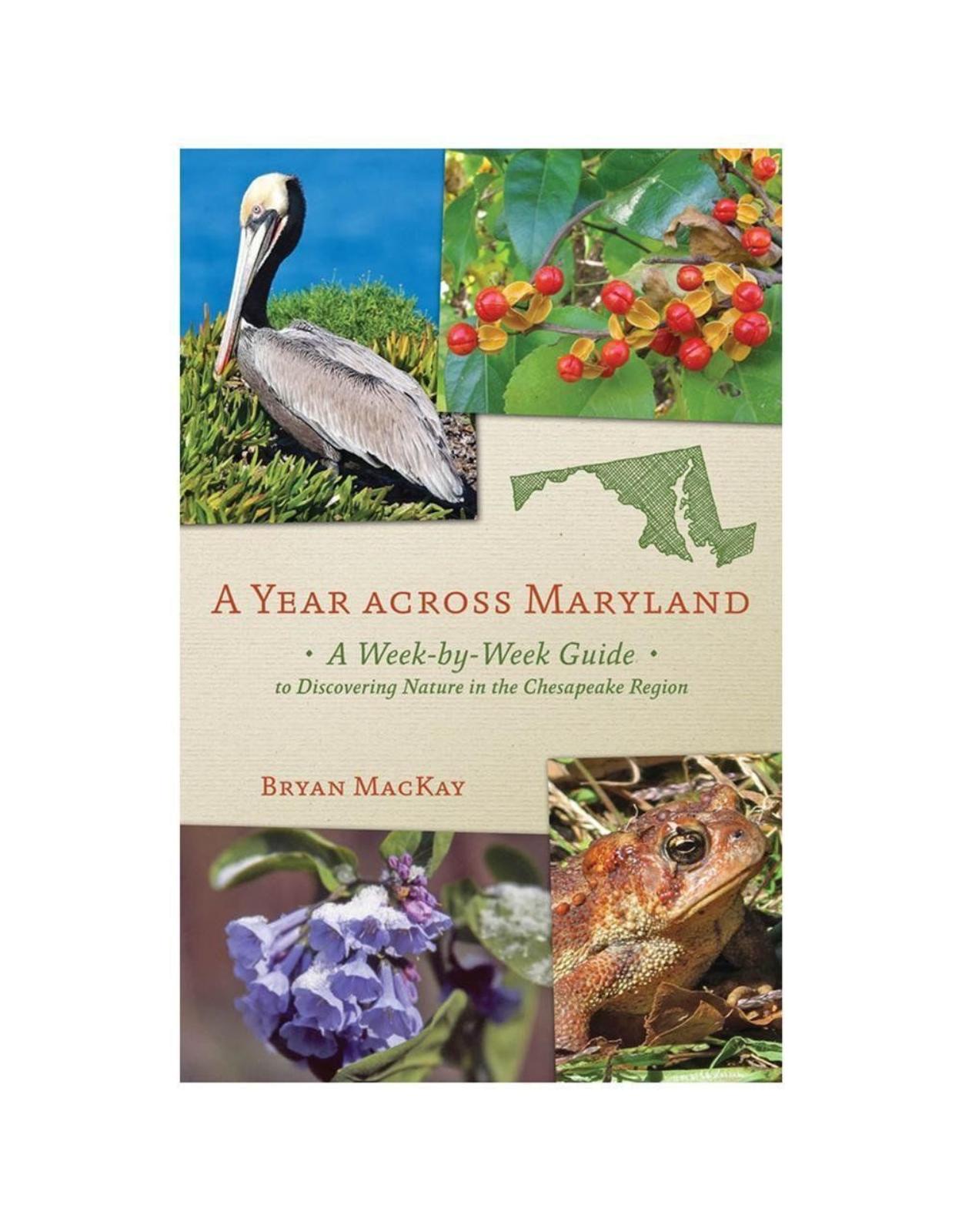 Year across Maryland. A Week-by-Week Guide to Discovering Nature in the Chesapeake Region