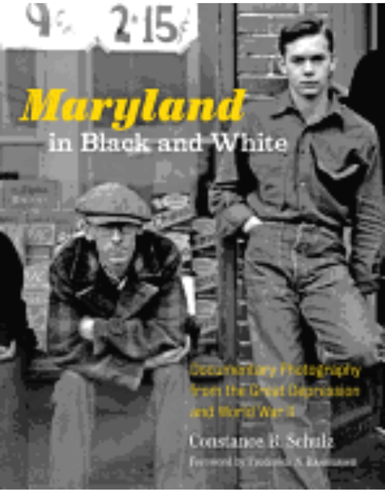 Maryland in Black and White. Documentary Photography from the Great Depression and World War II