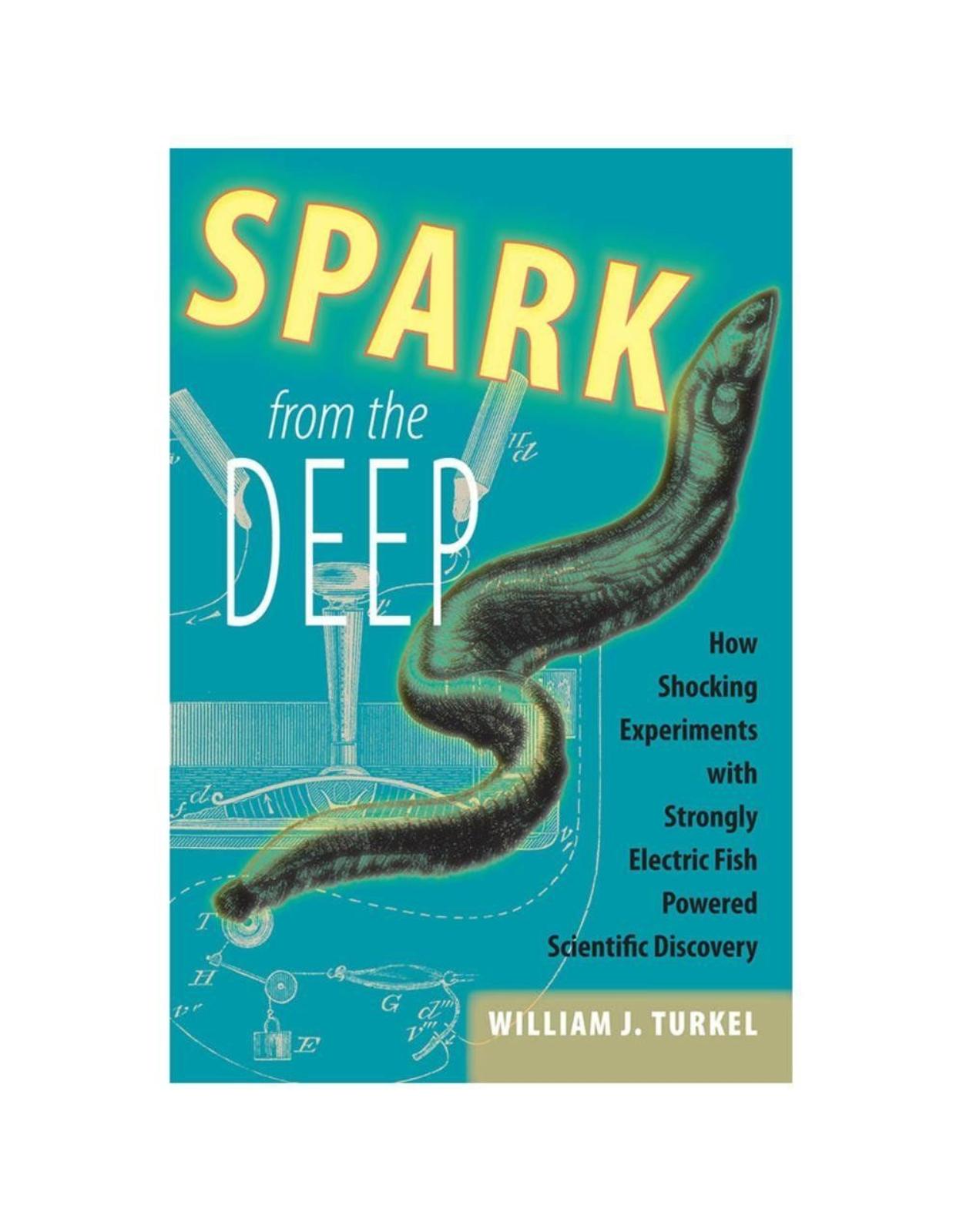 Spark from the Deep. How Shocking Experiments with Strongly Electric Fish Powered Scientific Discovery