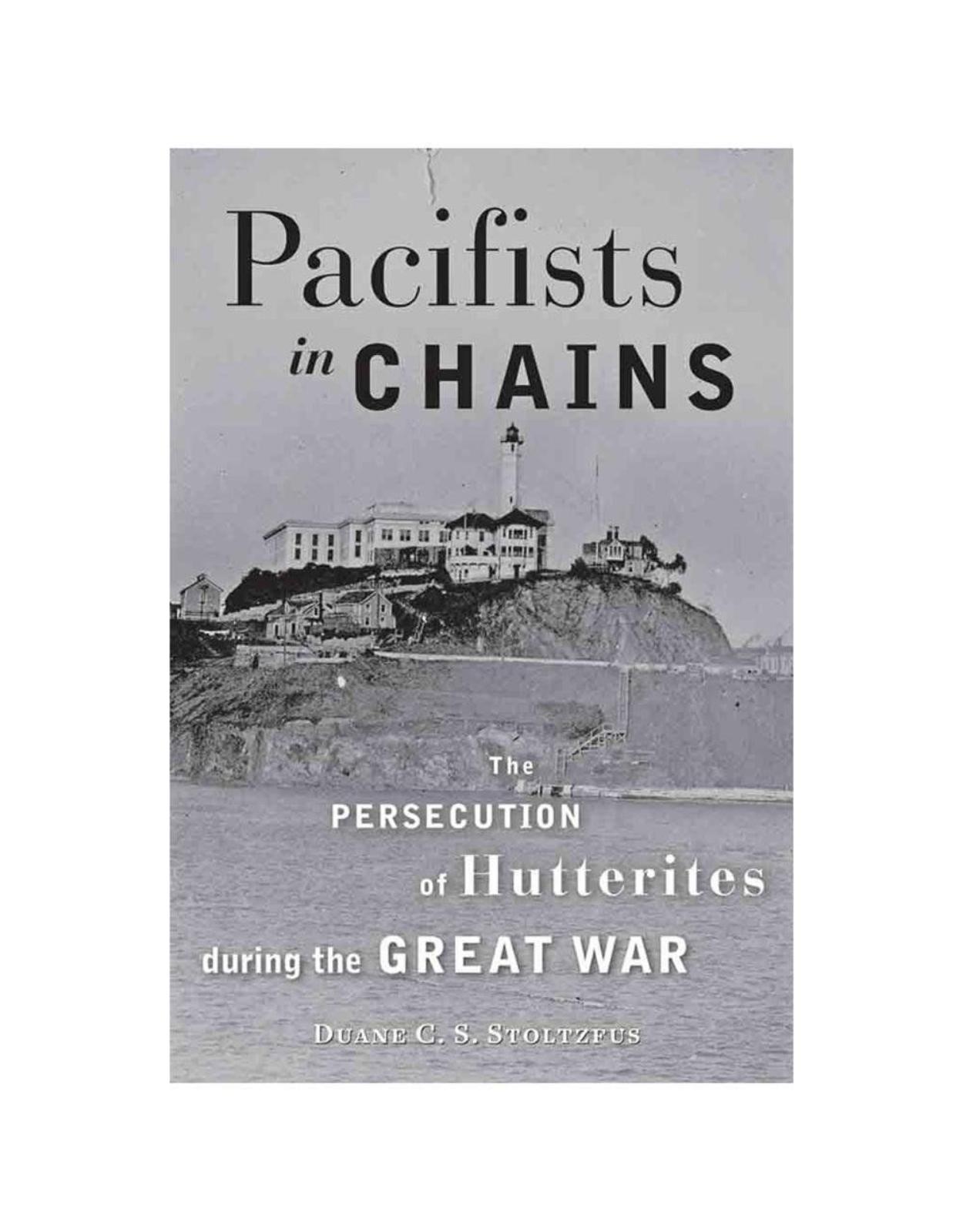 Pacifists in Chains. The Persecution of Hutterites during the Great War