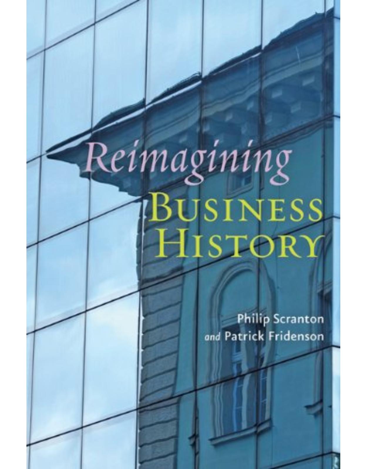 Reimagining Business History.