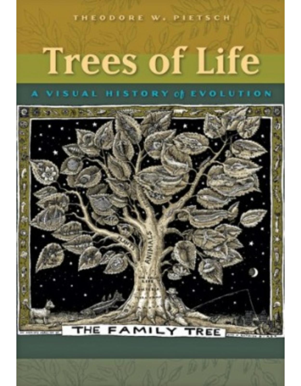 Trees of Life. A Visual History of Evolution