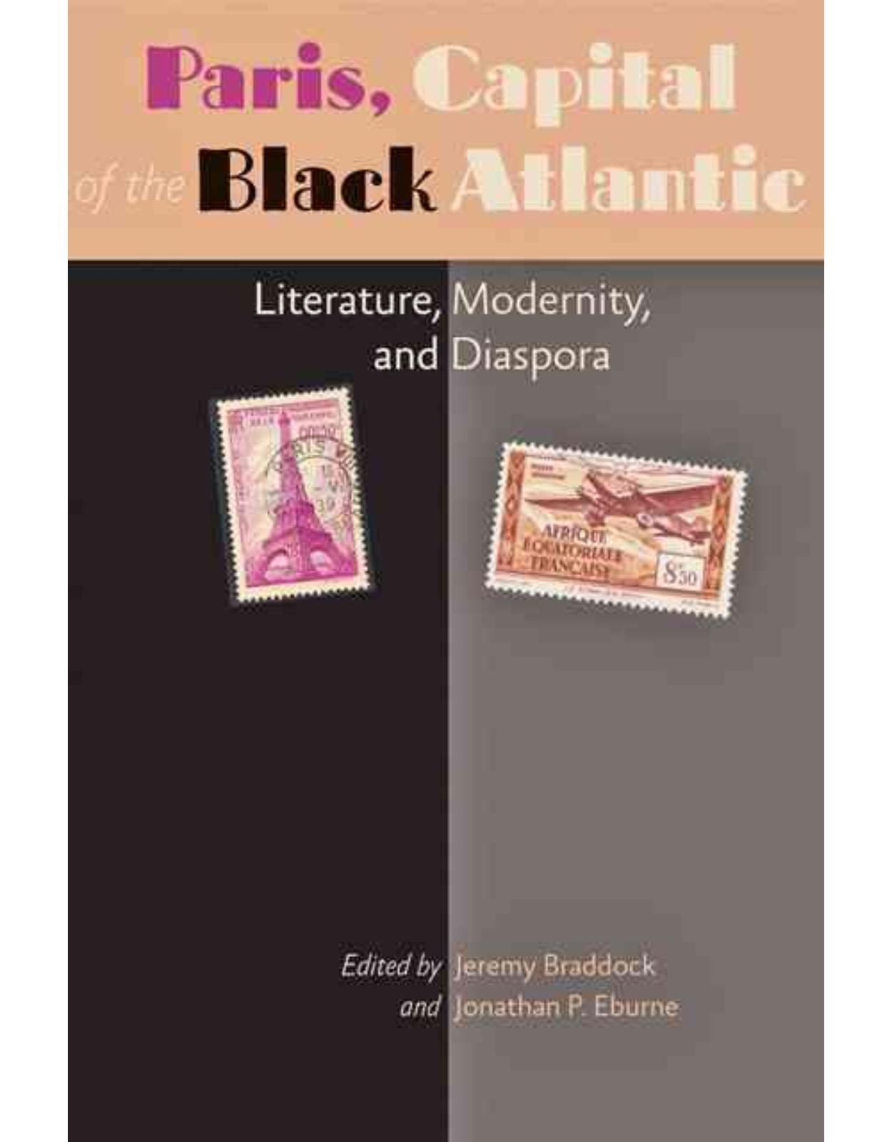 Paris, Capital of the Black Atlantic. Literature, Modernity, and Diaspora
