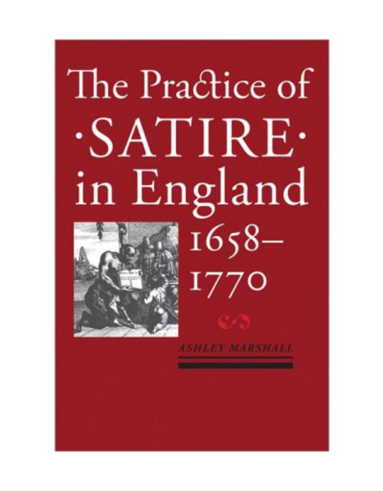Practice of Satire in England, 1658-1770.