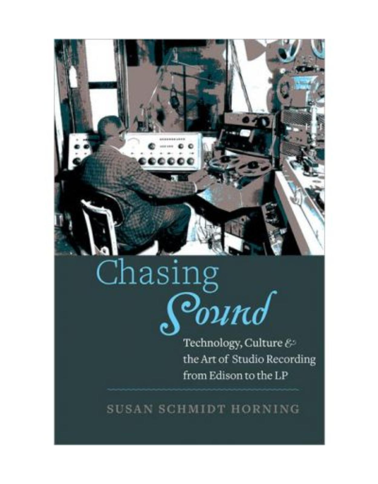 Chasing Sound. Technology, Culture, and the Art of Studio Recording from Edison to the LP