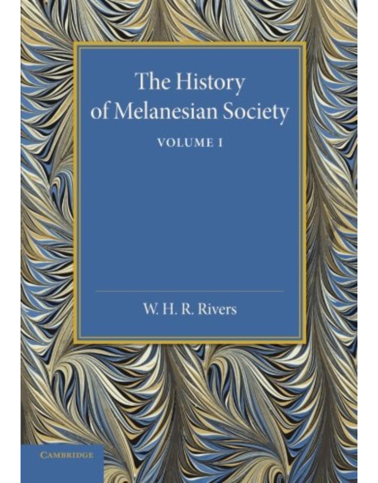 The History of Melanesian Society: Volume 1: Volume I