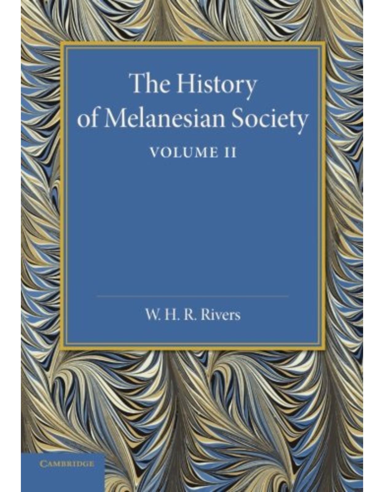 The History of Melanesian Society: Volume 2: Volume II
