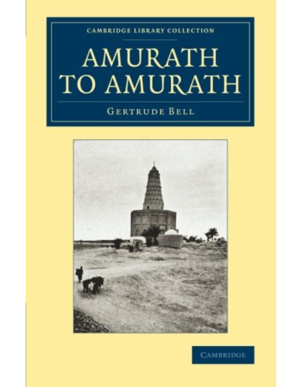 Amurath to Amurath (Cambridge Library Collection - Travel, Middle East and Asia Minor)