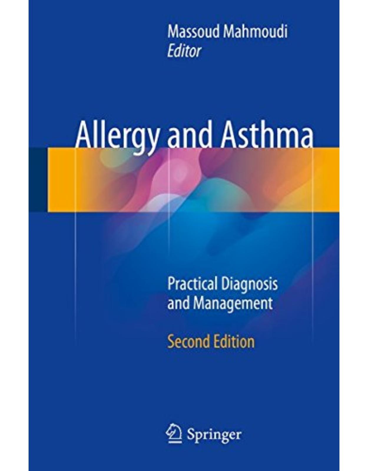 Allergy and Asthma: Practical Diagnosis and Management