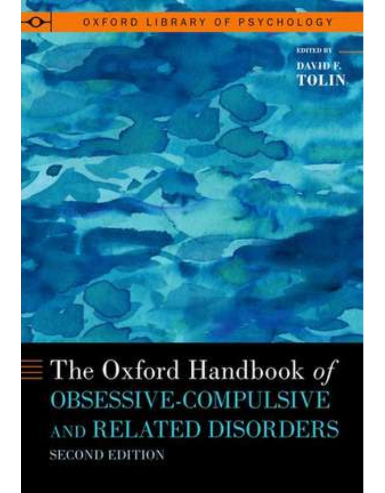 The Oxford Handbook of Obsessive-Compulsive and Related Disorders