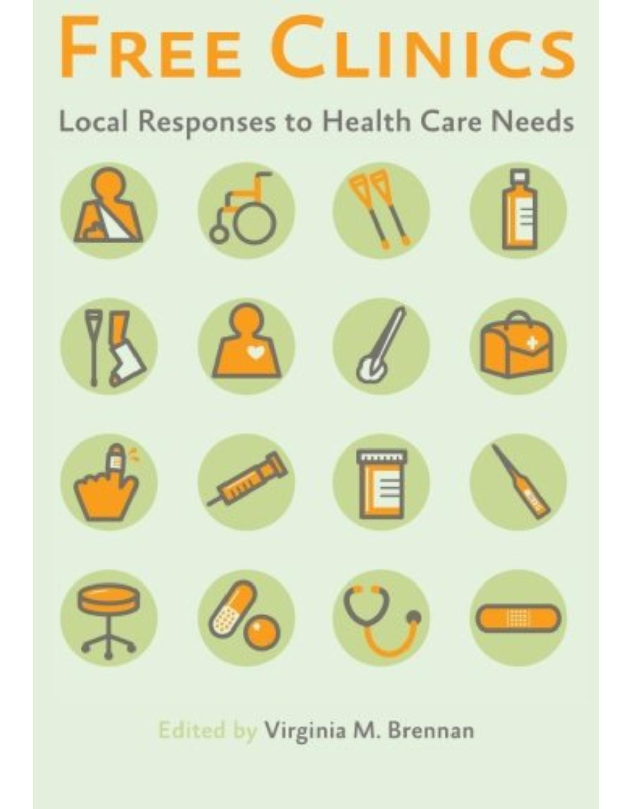 Free Clinics. Local Responses to Health Care Needs