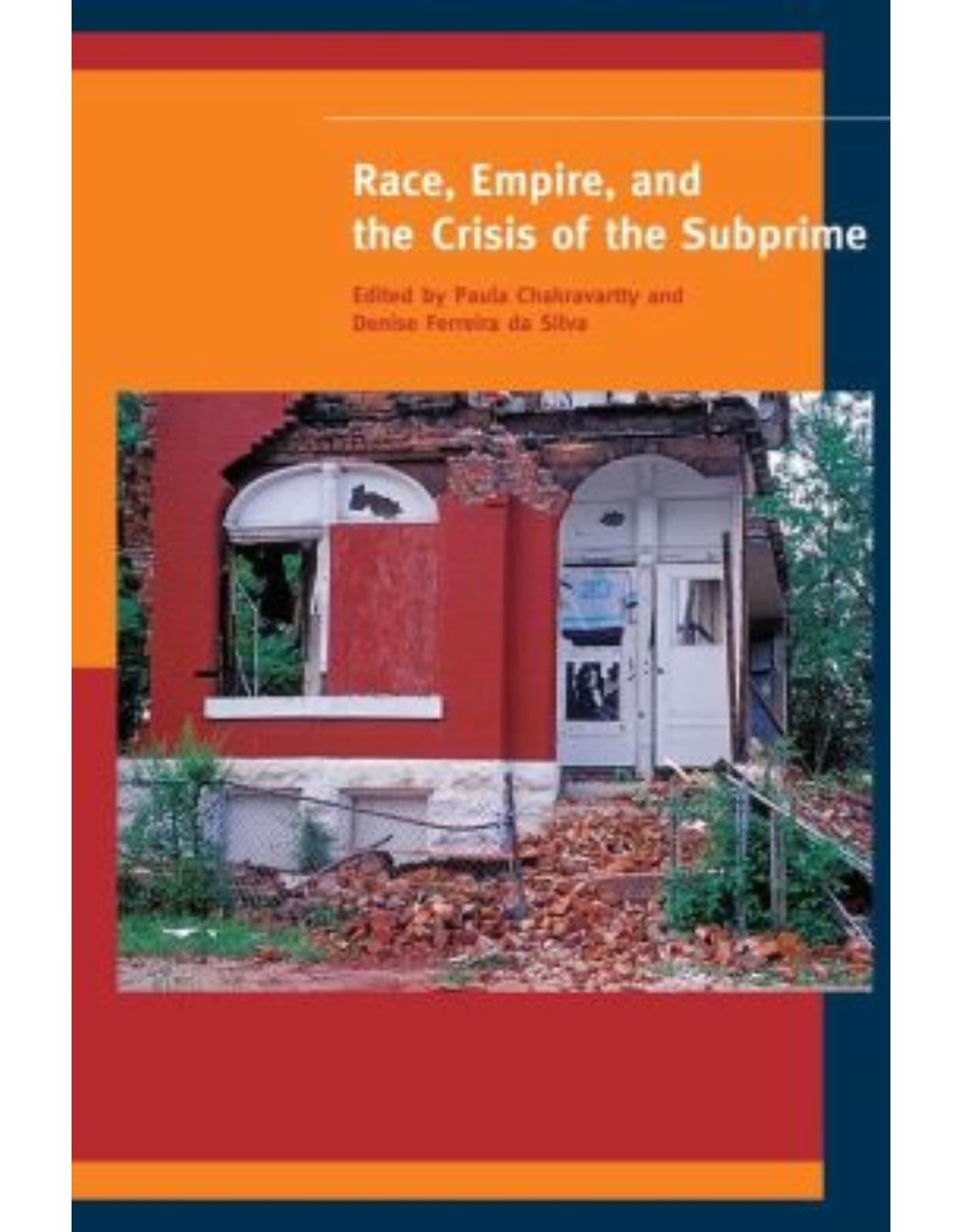 Race, Empire, and the Crisis of the Subprime.