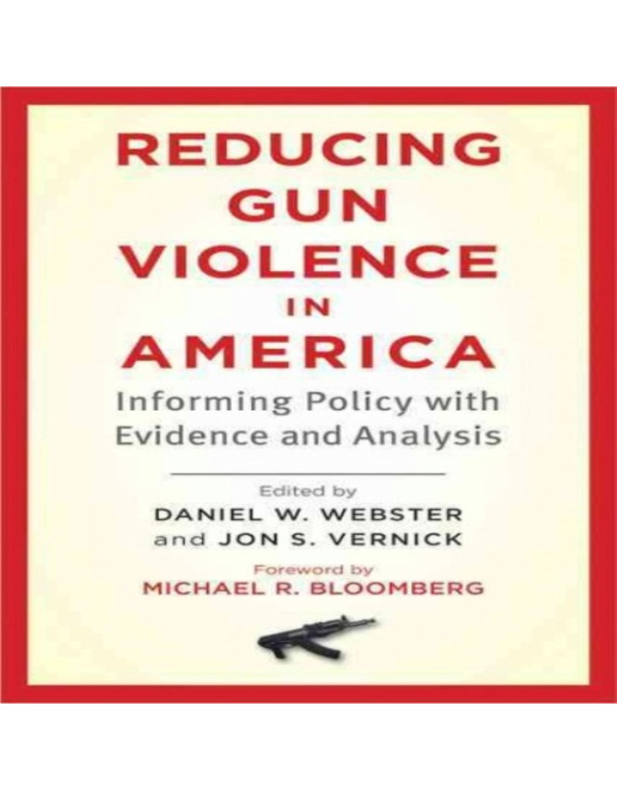 Reducing Gun Violence in America. Informing Policy with Evidence and Analysis