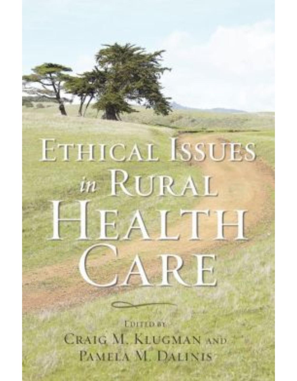 Ethical Issues in Rural Health Care.