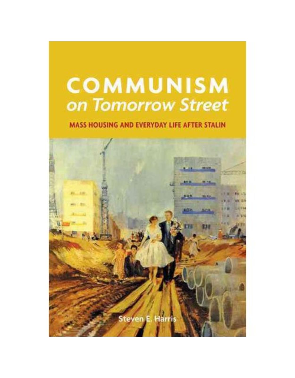 Communism on Tomorrow Street. Mass Housing and Everyday Life after Stalin