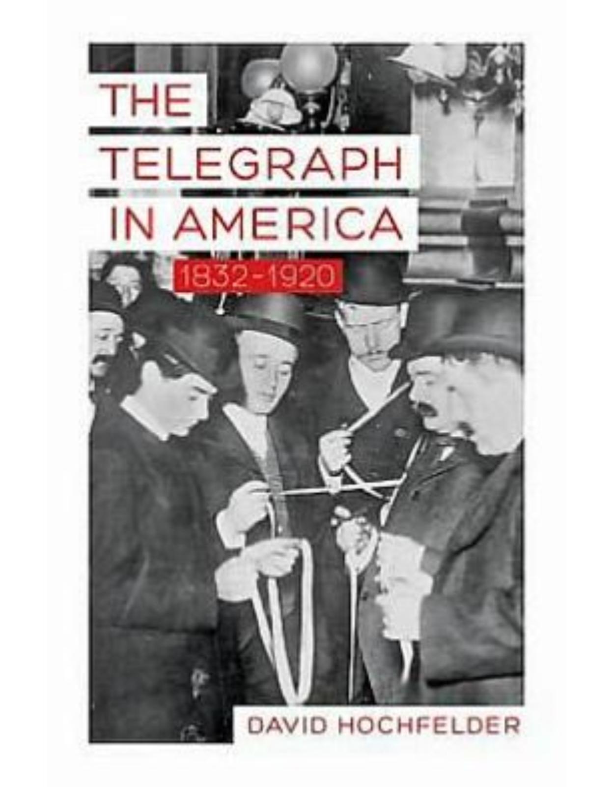 Telegraph in America, 1832-1920.