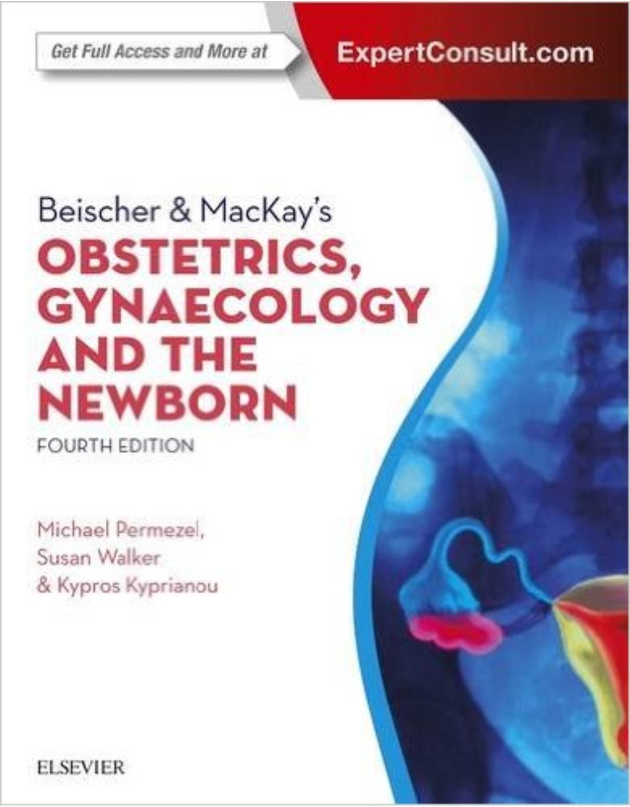 Beischer & MacKay's Obstetrics, Gynaecology and the Newborn, 4e