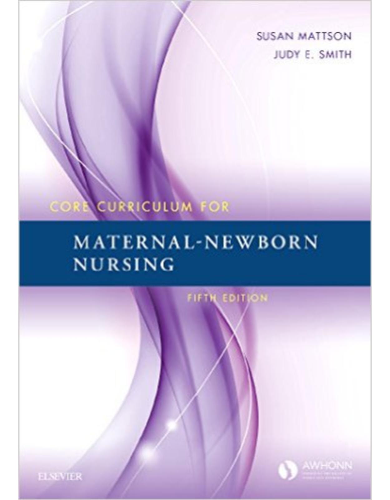 Core Curriculum for Maternal-Newborn Nursing, 5e