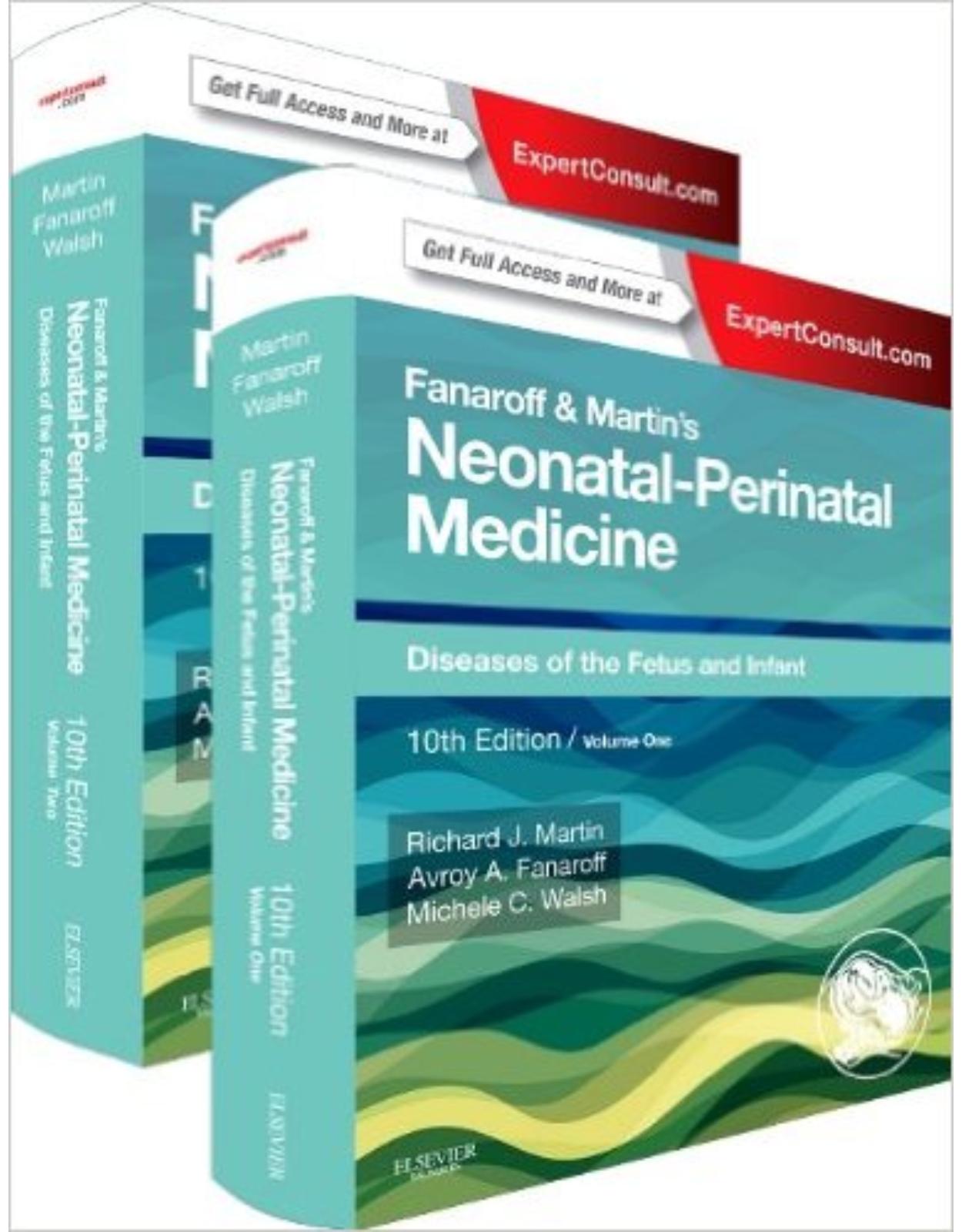 Fanaroff and Martin s Neonatal-Perinatal Medicine, 2-Volume Set: Diseases of the Fetus and Infant, 10e