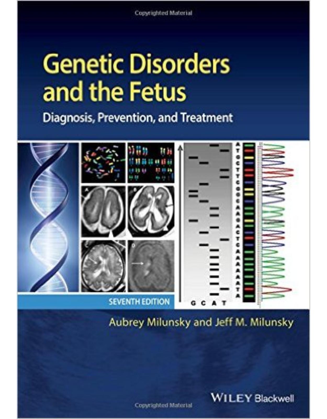 Genetic Disorders and the Fetus: Diagnosis, Prevention and Treatment