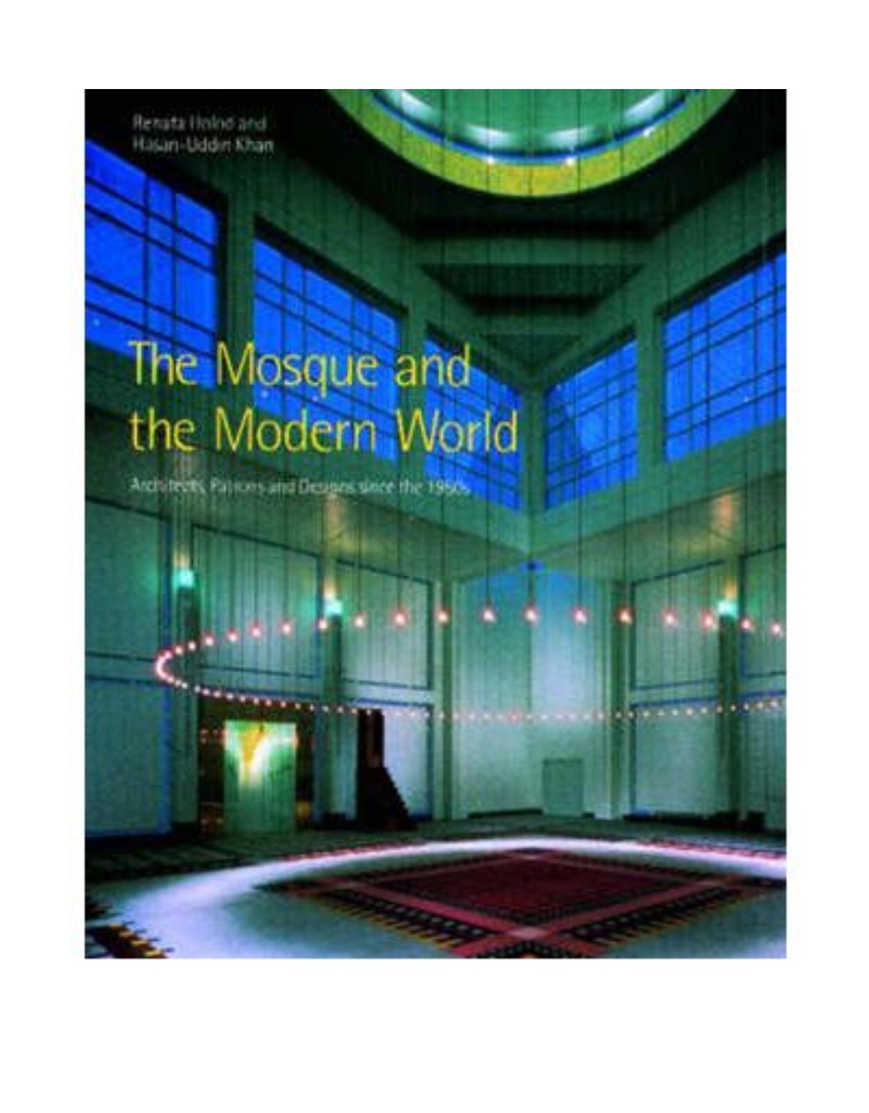 The Mosque and the Modern World: Architects, Patrons and Designs Since the 1950s