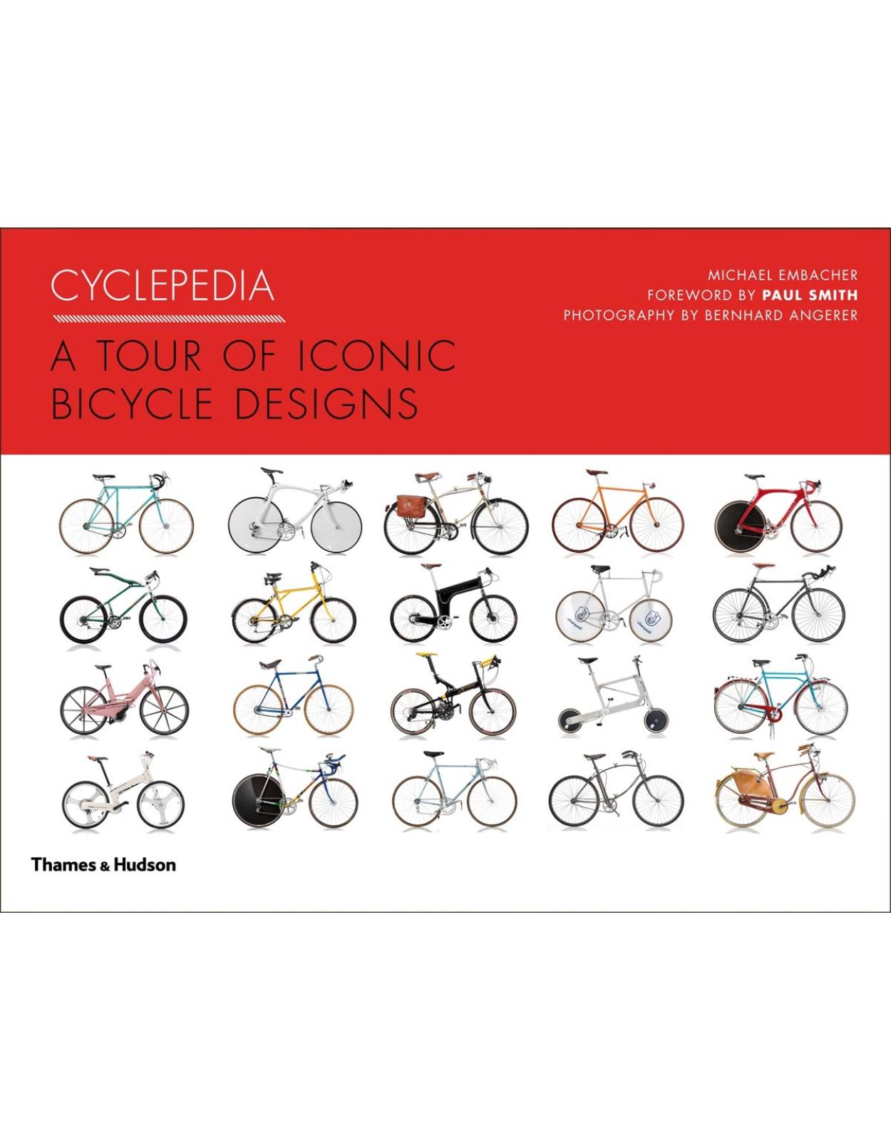 Cyclepedia A Tour of Iconic Bicycle Designs