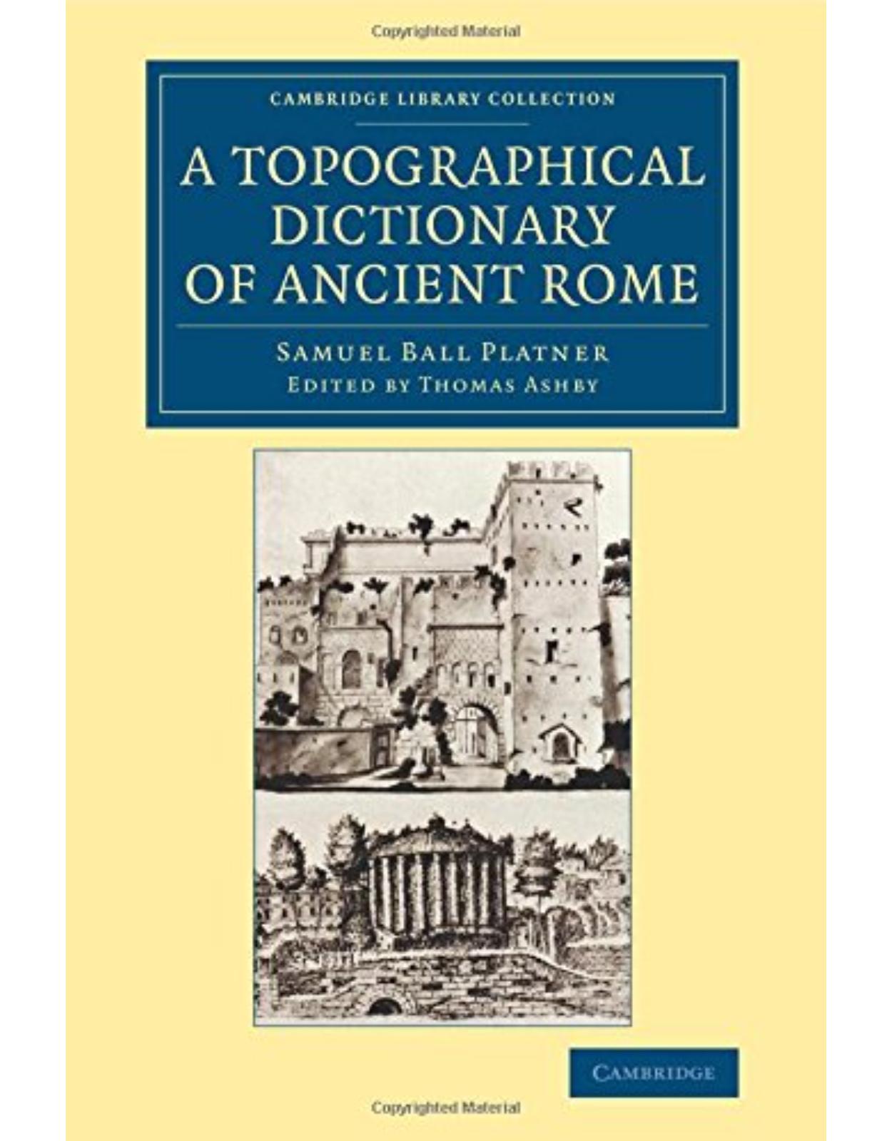 A Topographical Dictionary of Ancient Rome (Cambridge Library Collection - Archaeology)