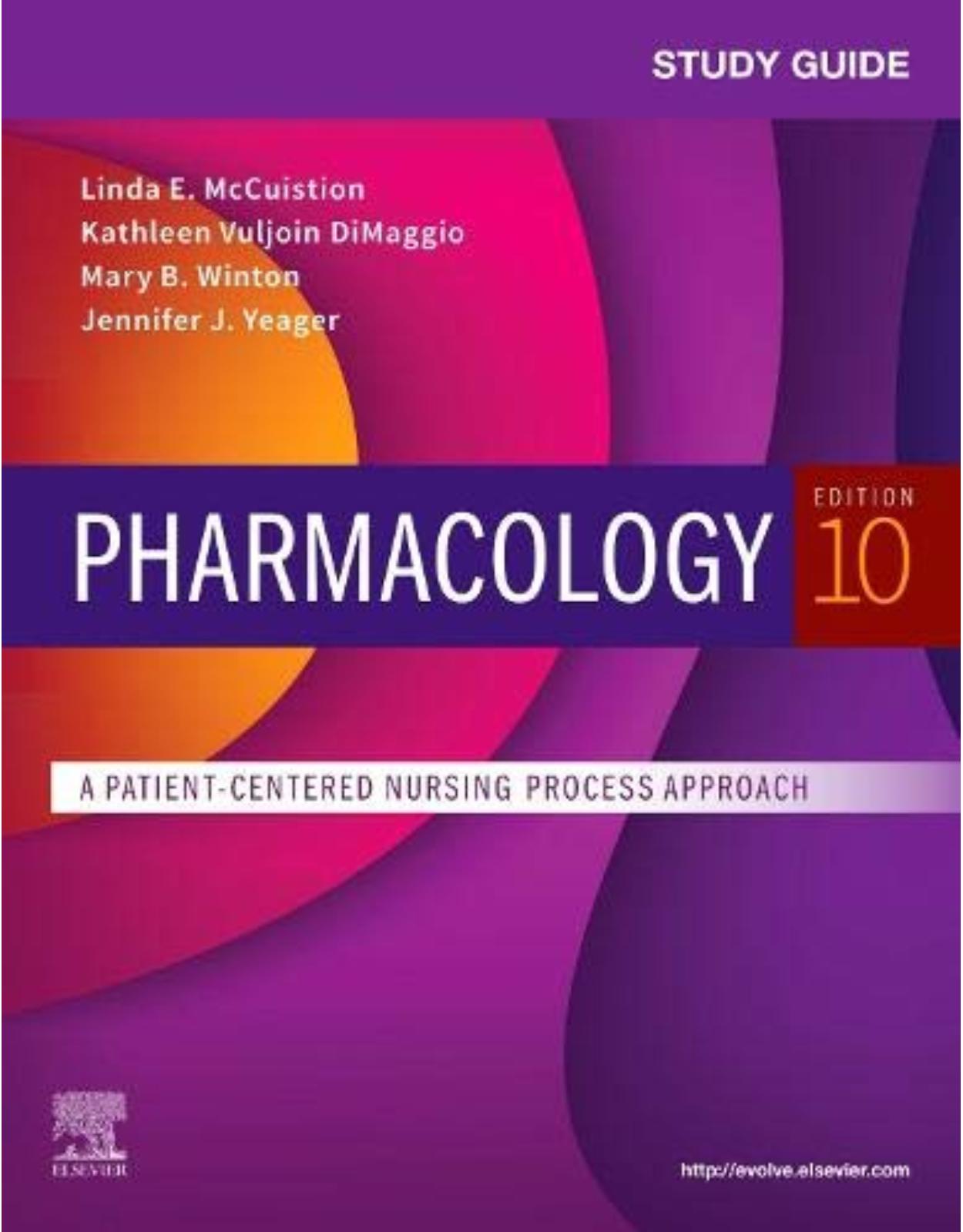 Study Guide for Pharmacology: A Patient-Centered Nursing Process Approach 