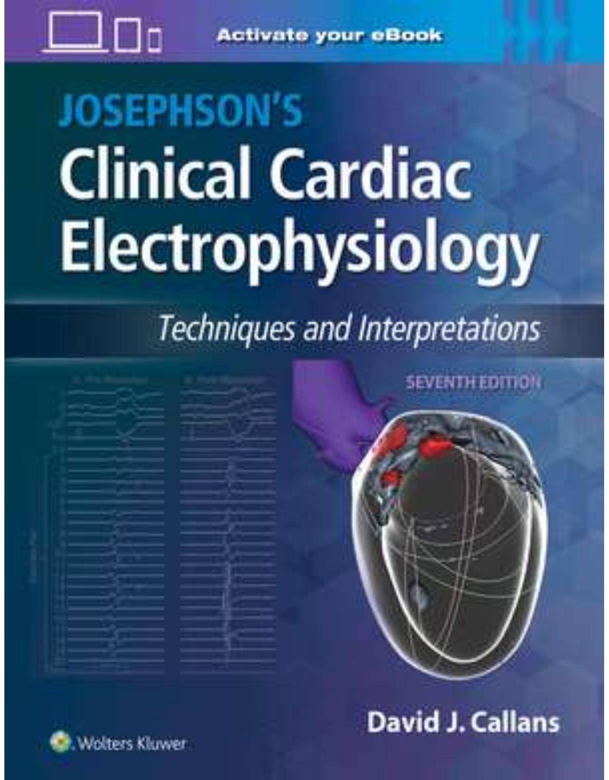 Josephson’s Clinical Cardiac Electrophysiology