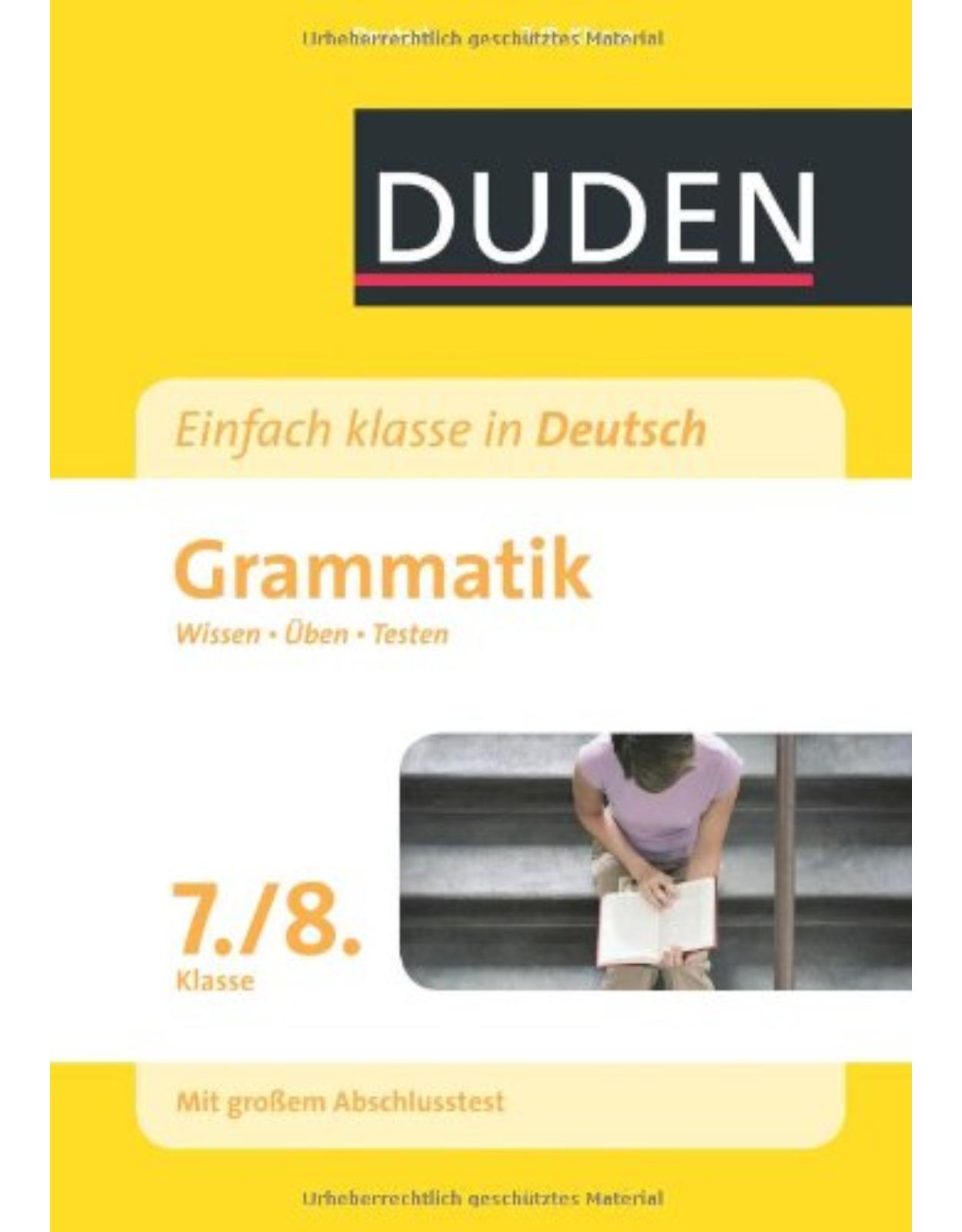 Duden Einfach klasse in Deutsch. Grammatik 7./8. Klasse: Wissen - Üben -Testen