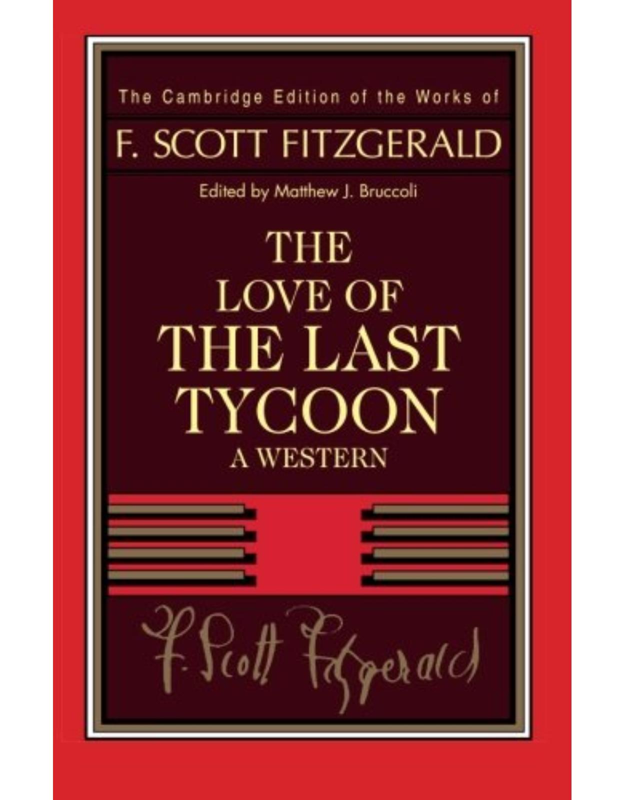 Fitzgerald: The Love of the Last Tycoon: A Western (The Cambridge Edition of the Works of F. Scott Fitzgerald)