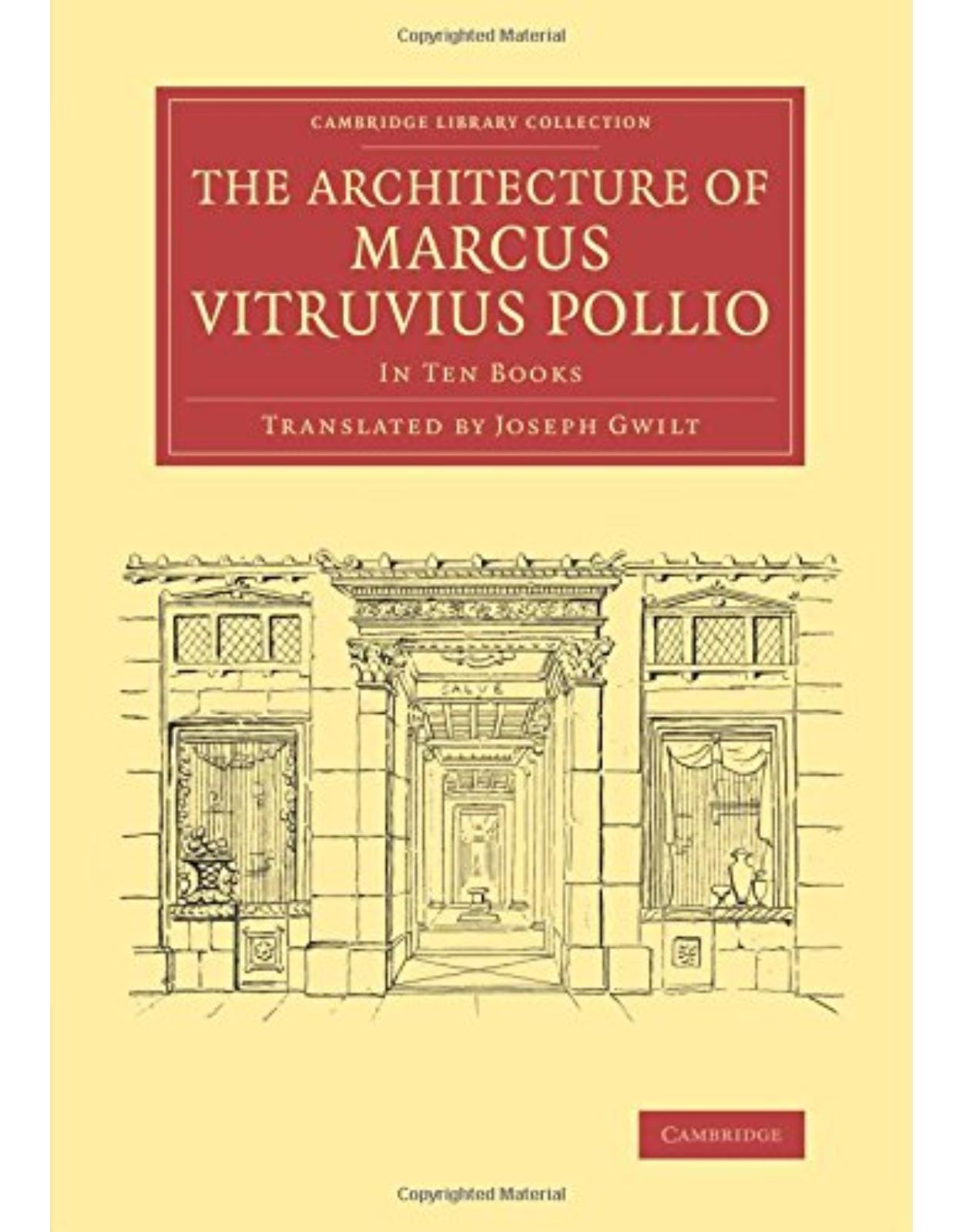 The Architecture of Marcus Vitruvius Pollio: In Ten Books (Cambridge Library Collection - Art and Architecture)