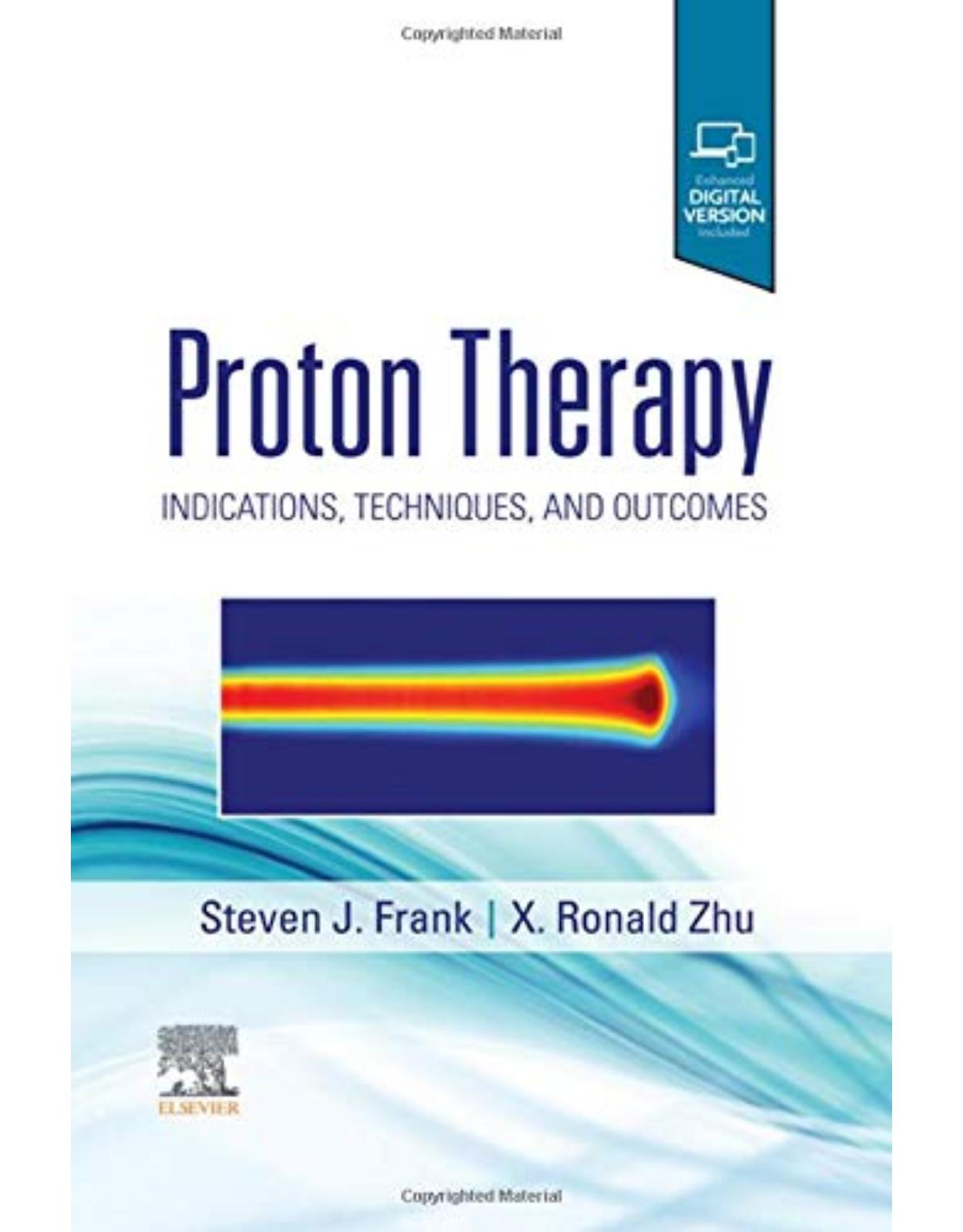 Proton Therapy: Indications, Techniques and Outcomes 