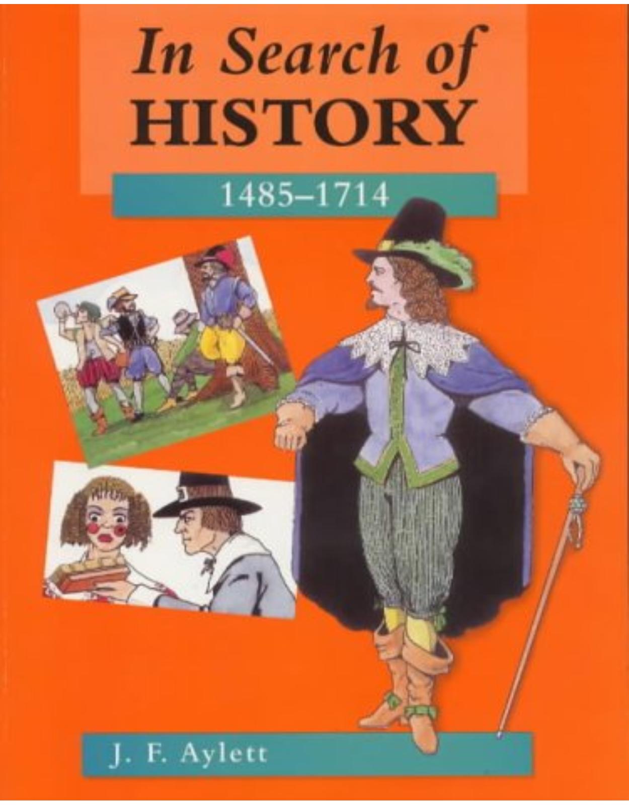 In Search of History: 1485 - 1714