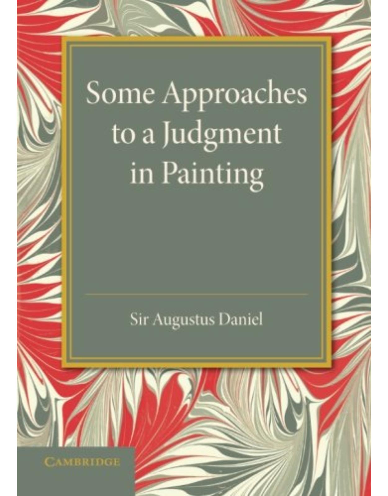 Some Approaches to a Judgment in Painting: The Rede Lecture 1940