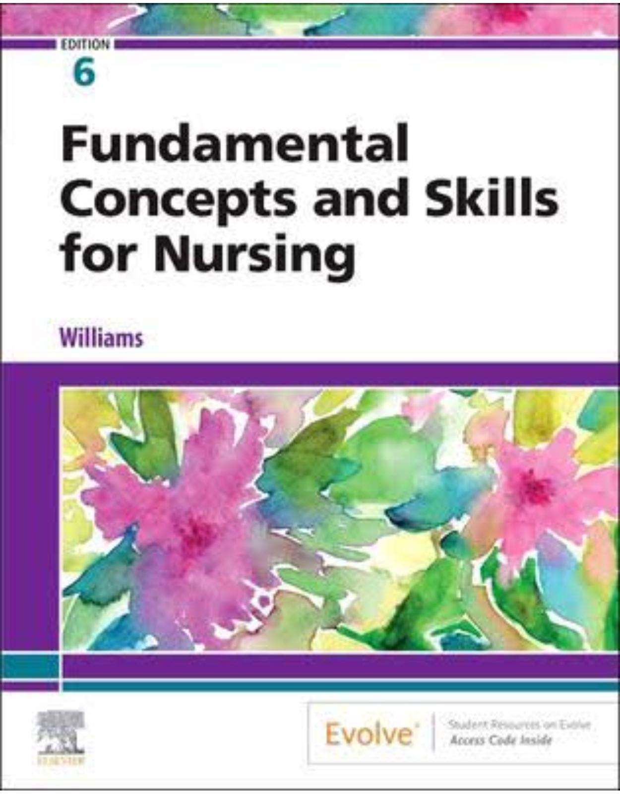 Fundamental Concepts and Skills for Nursing, 6th Edition